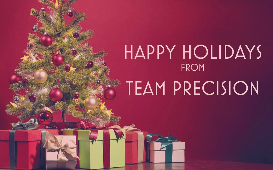 Happy Holidays - Team Precision
